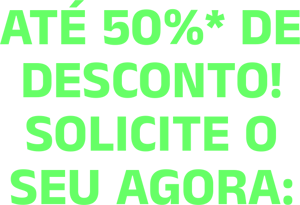 Até 50%_ de desconto! solicite o seu agora_-1